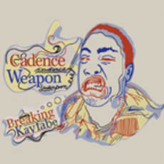 Cadence Weapon - Breaking Kayfabe