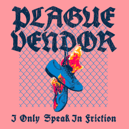 Plague Vendor - I Only Speak In Friction (Single)