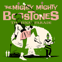 The Mighty Mighty BossToneS - THE FINAL PARADE