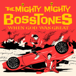 The Mighty Mighty BossToneS - When God Was Great