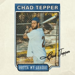 Chad Tepper - Outta My League