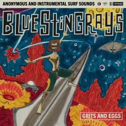 Blue Stingrays - Grits And Eggs