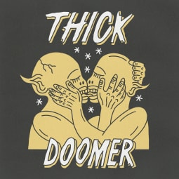 THICK - Doomer