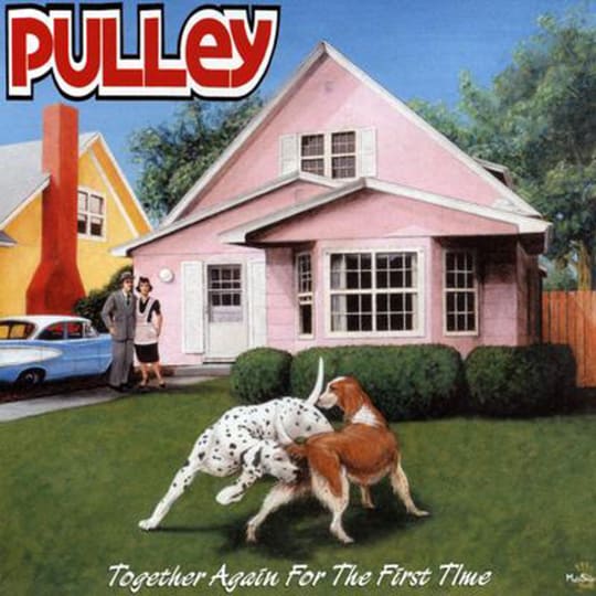 Pulley - Together Again For The First Time