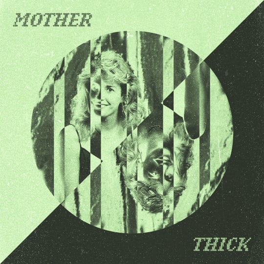 THICK - Mother