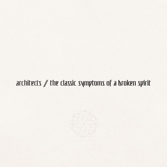 Architects - the classic symptoms of a broken spirit