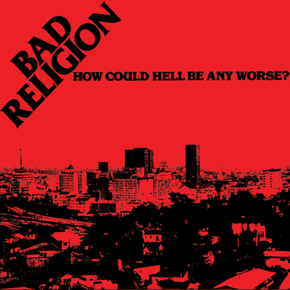 Bad Religion - How Could Hell Be Any Worse? (Re-Issue)