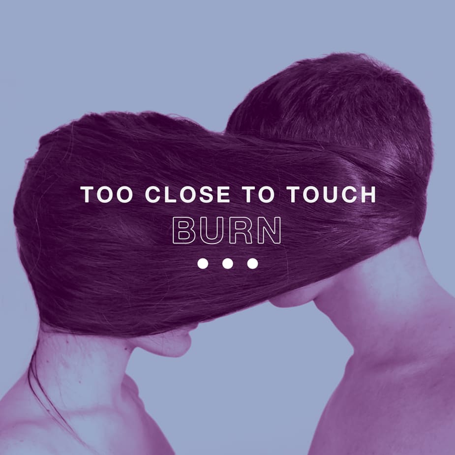 Too Close To Touch - Burn (Single)