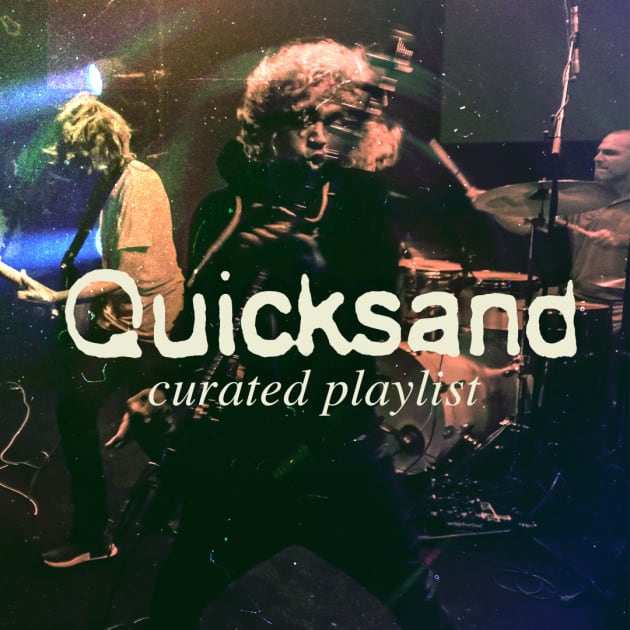 Quicksand Curated Playlist 