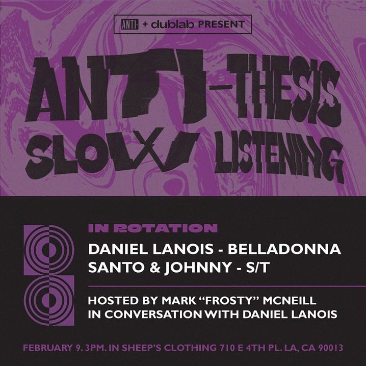 ANTI- x dublab Present: ANTI-THESIS Featuring Daniel Lanois