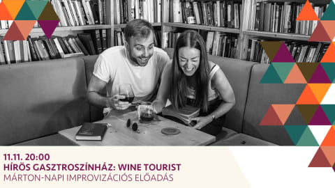 Hírös Gasztroszínház - Wine Tourist