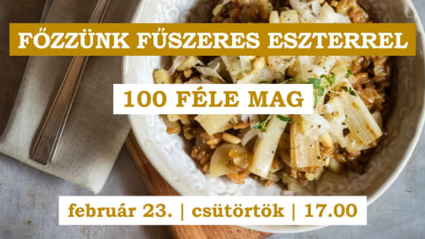 Főzzünk Fűszeres Eszterrel - 100 féle mag