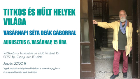 Titkos és hűlt helyek világa - séta Deák Gáborra