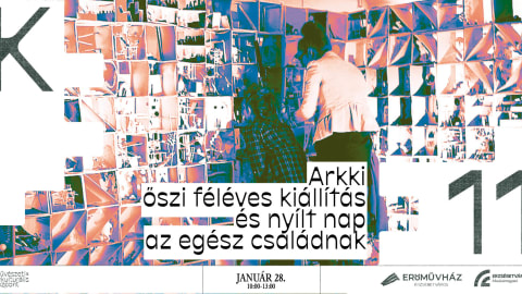 Arkki - őszi féléves kiállítás és nyílt nap az egész családnak