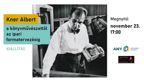 Kner Albert – a könyvművészettől az ipari formatervezésig - kiállítás