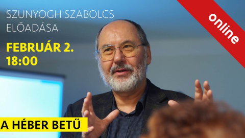 A héber betű - Szunyogh Szabolcs előadása