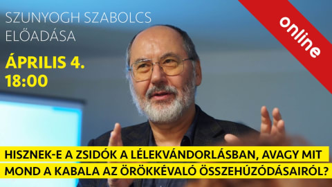 Hisznek-e a zsidók a lélekvándorlásban? - Szunyogh Szabolcs online előadása