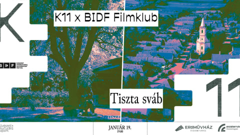 K11 X BIDF Filmklub: Tiszta Sváb