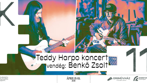 Teddy Harpo koncert // vendég: Benkő Zsolt