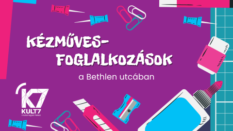 Kézműves-foglalkozások - Bethlen Gábor utca és Garay utca találkozása