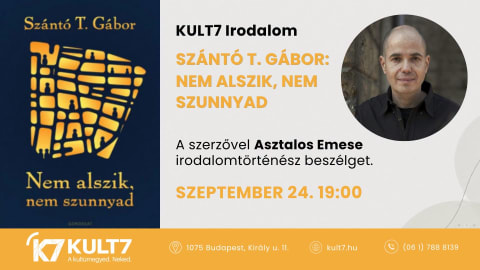KULT7 Irodalom // Szántó T. Gábor: Nem alszik, nem szunnyad
