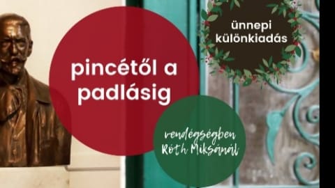 PINCÉTŐL A PADLÁSIG: VENDÉGSÉGBEN RÓTH MIKSÁNÁL