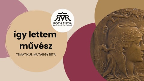 Így lettem művész • tematikus műtárgyséta