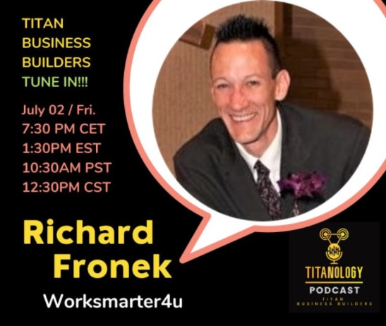 Titanology Business Builders Podcast featuring Richard Fronek