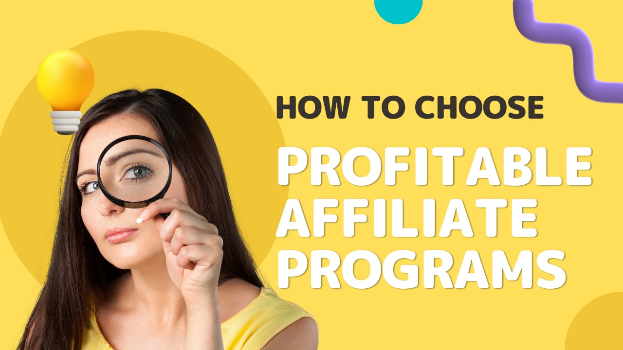 How to Find and Choose Profitable Affiliate Programs