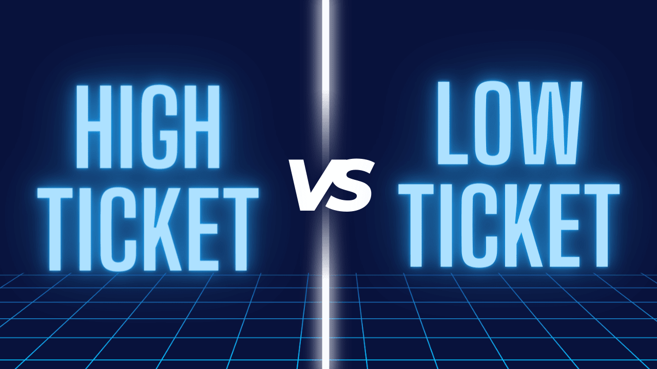High Ticket Vs. Low Ticket