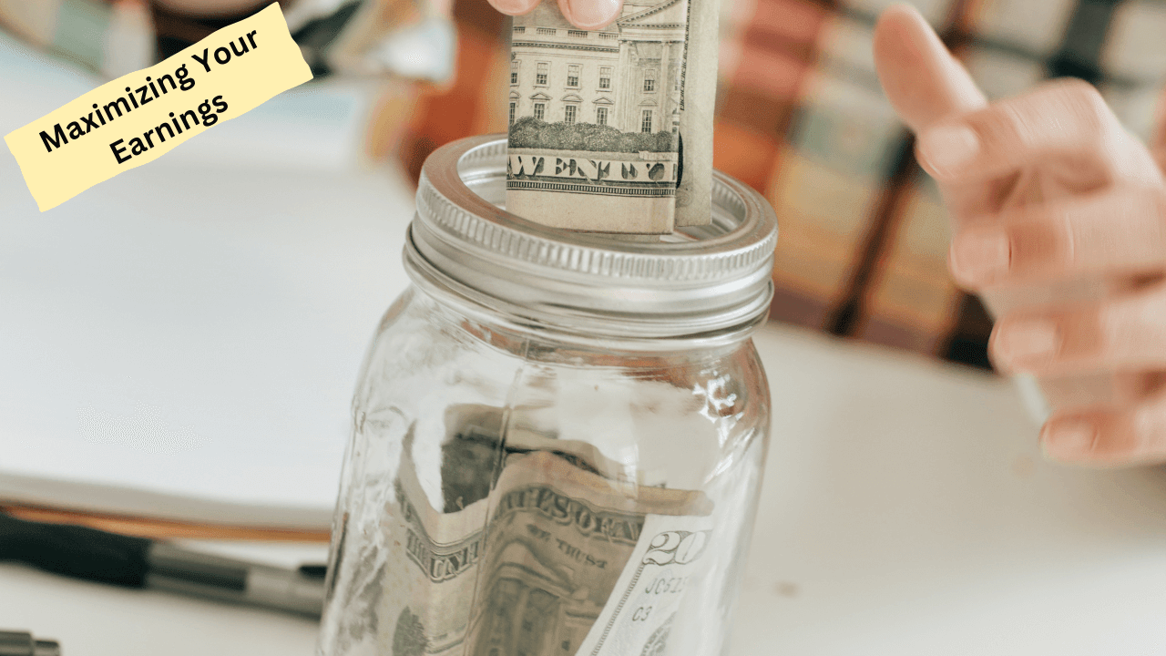 Maximizing Your Earnings