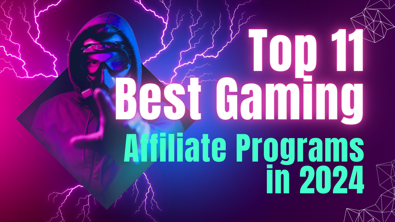 Top 11 Best Gaming Affiliate Programs in 2024