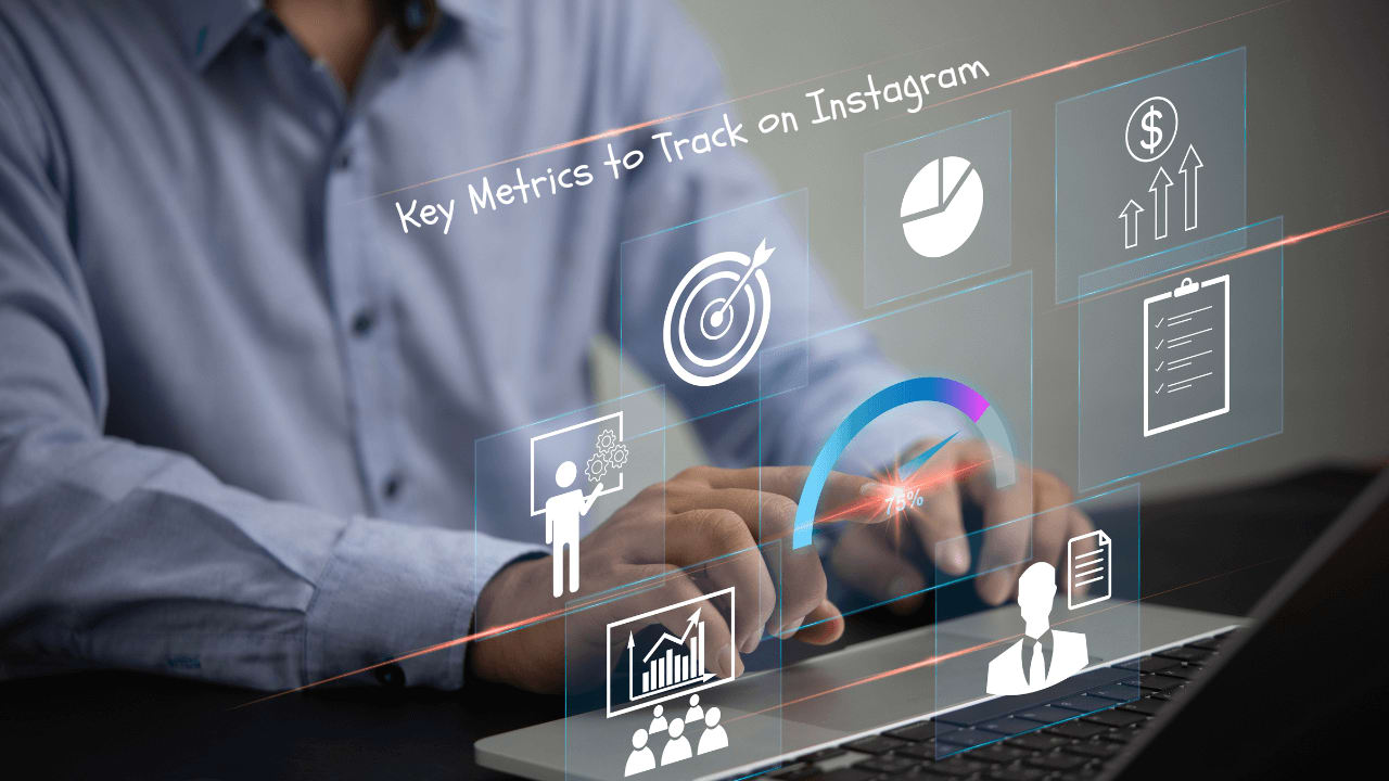 Key Metrics to Track on Instagram