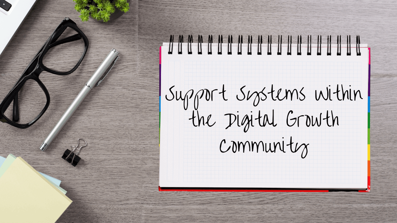 Support Systems Within the Digital Growth Community