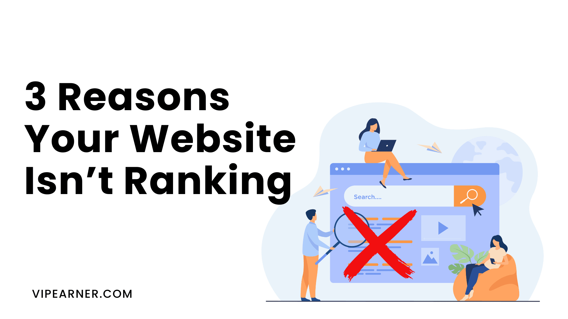 3 Reasons Your Website Isn’t Ranking and How to Fix It