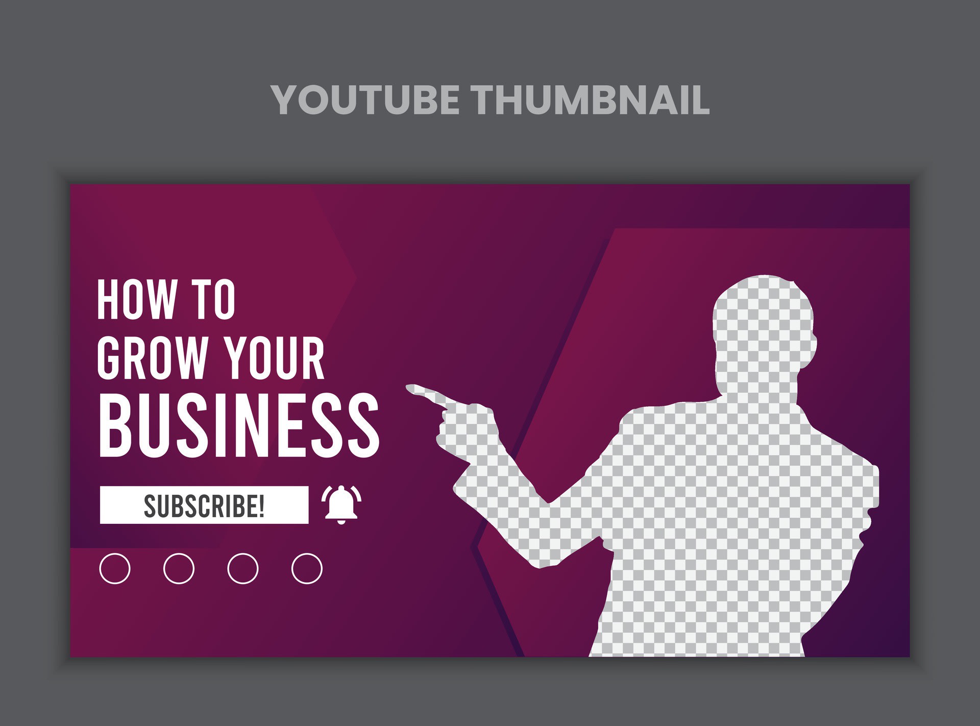 YouTube thumbnail template with the title "How to Grow Your Business," a silhouette of a person pointing, and a "Subscribe" button with a notification bell icon.