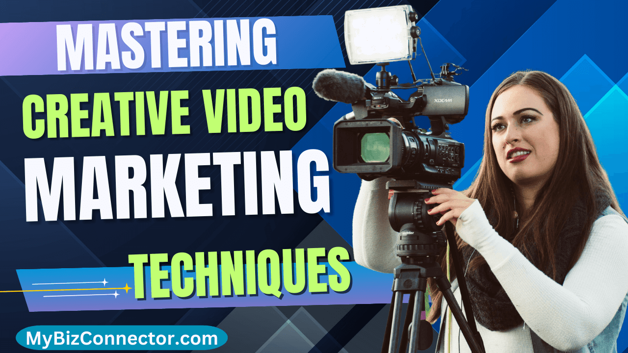 Mastering Creative Video Marketing
