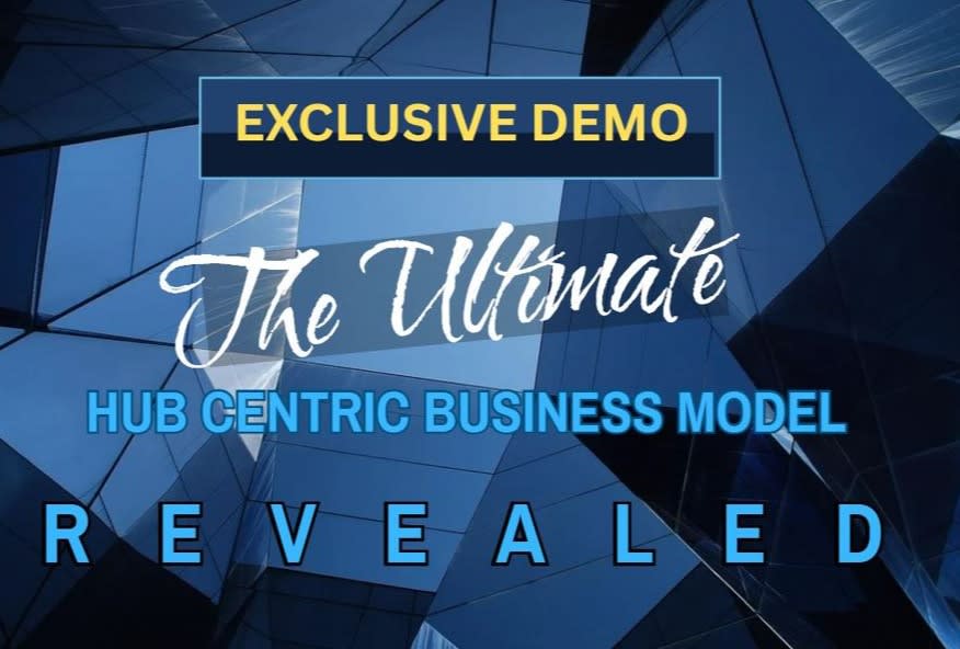 The Ultimate Hub Centric Business Model