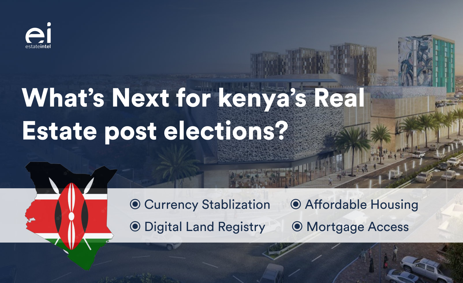 What next for Kenya's real estate market post elections? Real Estate