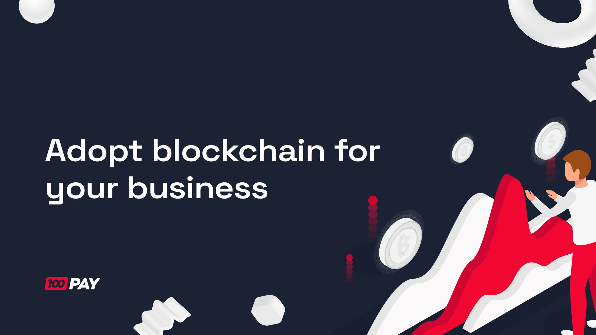 Why you should adopt blockchain for your business