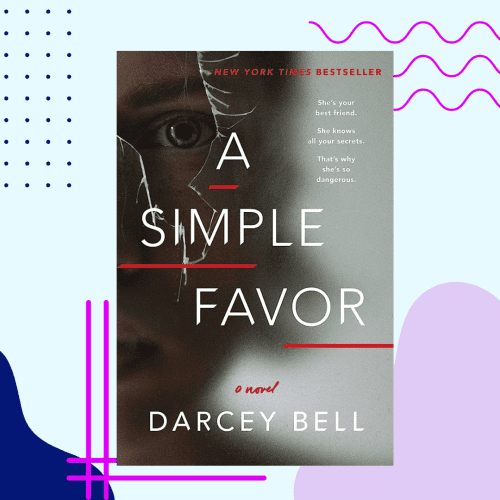 ΤΑΙΝΙΕΣ ΠΟΥ ΕΧΟΥΝ ΒΑΣΙΣΤΕΙ ΣΕ ΒΙΒΛΙΑ - A SIMPLE FAVOR DARCEY BELL