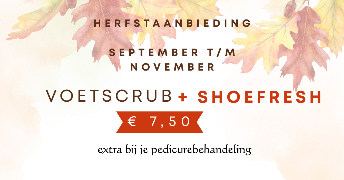 Herfstaanbieding september t/m november: voetscrub + Shoefresh voor € 7,50 extra bij je pedicurebehandeling