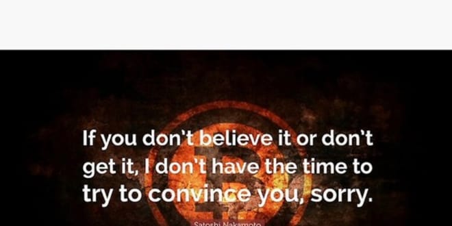 Satoshi Nakamoto Quote: “If you don't believe it or don't get it, I don