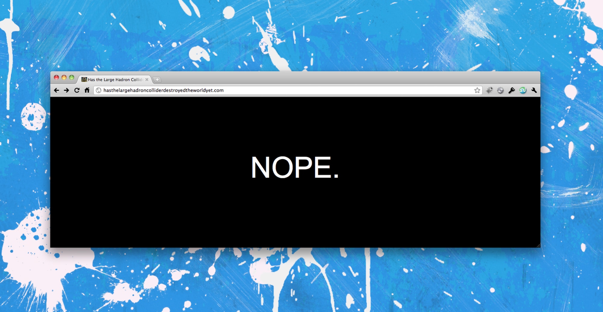 Has the large hadron collider destroyed the world yet?