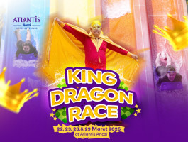 King Dragon Race Atlantis Ancol: Tantangan Seru Libur Lebaran Dengan Hadiah Menarik