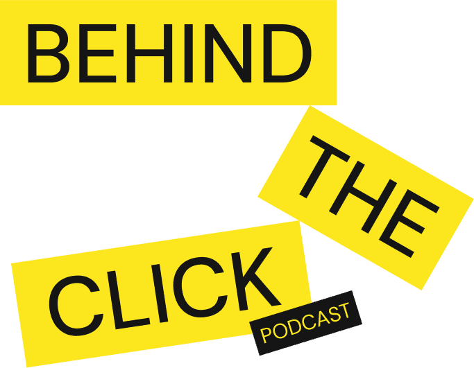 Behind the Click Podcast