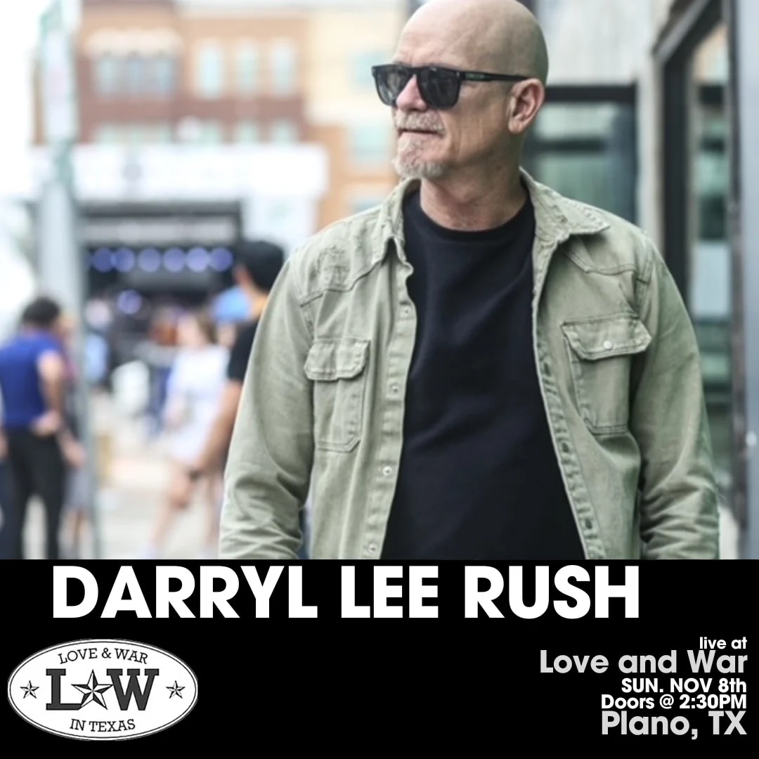 DARRYL LEE RUSH w/ special guest Aubrey Lynn | Shiner Sunday Series at Love & War in Texas on Nov 8, 2026