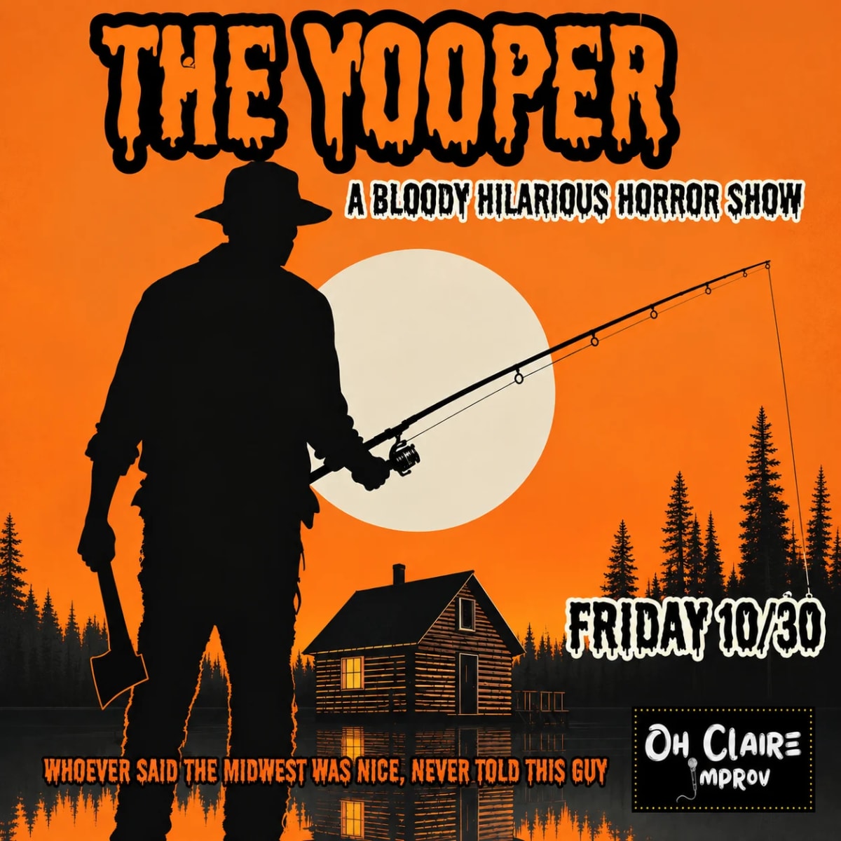 The Yooper  - Halloween Edition at Oh Claire Improv on Oct 30, 2026