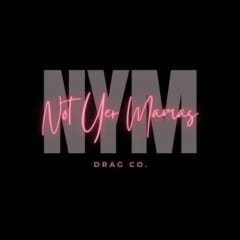 Not Yer Mama's November Drag Show