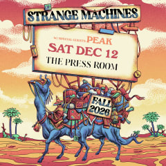 Strange Machines w/ Special Guests PEAK